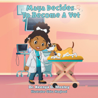 Cover image: Maya Decides to Become a Vet 9798823005845