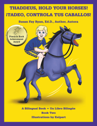 Cover image: Thaddeus, Hold Your Horses! ¡Tadeo, Controla Tus Caballos! 9798823006583