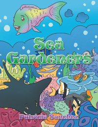 Cover image: Sea Gardeners 9798823007504