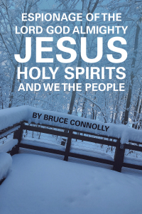 Cover image: Espionage of the Lord God Almighty Jesus Holy Spirits and We the People 9798823008198