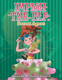 Cover image: Impish the Elf: Secret Agent 9798823008235