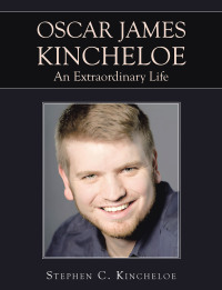 Cover image: OSCAR JAMES KINCHELOE An Extraordinary Life 9798823009980