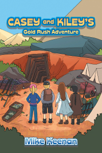 Imagen de portada: Casey and Kiley’s Gold Rush Adventure 9798823010566