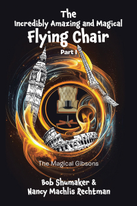 Cover image: The Incredibly Amazing and Magical Flying Chair 9798823011358