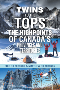表紙画像: Twins to the Tops The Highpoints of Canada’s Provinces and Territories 9798823012904
