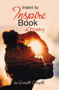 Cover image: Intent to Inspire Book of Poetry 9798823014595