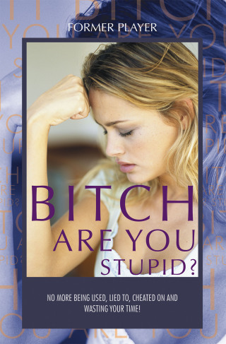 Imagen de portada: BITCH ARE YOU STUPID? 9798823014632