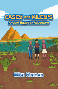 Imagen de portada: Casey and Kiley’s Ancient Egyptian Adventure 9798823015417