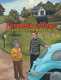 Omslagafbeelding: FRIENDSHIP COTTAGE: The Little House that Big Jack Built 9798823015936