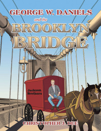 Imagen de portada: George W. Daniels and the Brooklyn Bridge 9798823018876