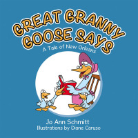 Cover image: GREAT GRANNY GOOSE SAYS 9798823018951