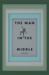 Cover image: The Man In the Middle 9798823020640