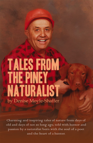 Cover image: Tales From the Piney Naturalist 9798823021227