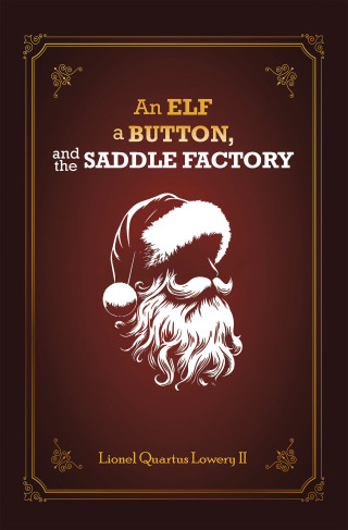 Cover image: An Elf, a Button, and The Saddle Factory 9798823023795