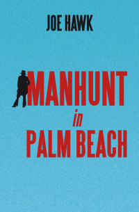 Cover image: Manhunt in Palm Beach 9798823024501