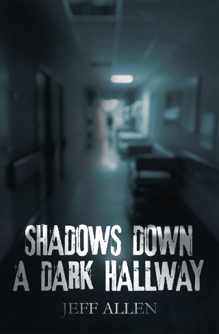 Cover image: SHADOWS DOWN A DARK HALLWAY 9798823024068