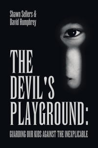 Imagen de portada: The Devil's Playground: Guarding our Kids Against The Inexplicable 9798823029629