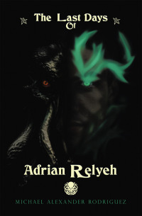 Cover image: The Last Days of Adrian Relyeh 9798823029926