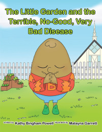 Cover image: The Little Garden and the Terrible, No-Good, Very Bad Disease 9798823031455