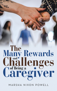 Imagen de portada: The Many Rewards and Challenges of Being a Caregiver 9798823031769