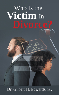 Cover image: Who Is the Victim In Divorce? 9798823032117