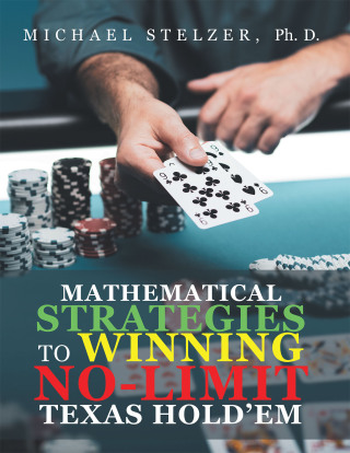 Cover image: MATHEMATICAL STRATEGIES TO WINNING NO-LIMIT TEXAS HOLD’EM 9798823045469