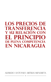 表紙画像: Los Precios De Transferencia Y Su Relación Con El Principio De Plena Competencia En Nicaragua 9798823081474