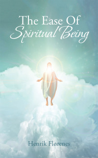 Cover image: The Ease  of  Spiritual  Being 9798823082020