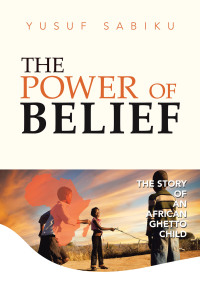 Cover image: The Power of Belief 9798823082983