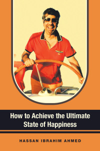 Cover image: How to Achieve the Ultimate State of Happiness 9798823083812