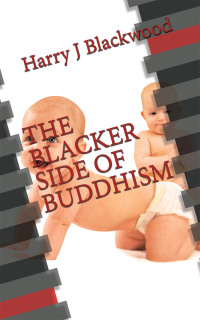 Imagen de portada: The Blacker  Side of Buddhism 9798823084291