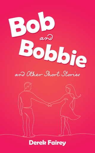 表紙画像: Bob and Bobbie and Other Short Stories 9798823086165