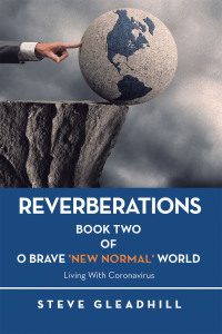 Cover image: O BRAVE ‘NEW NORMAL’ WORLD: Living with Coronavirus 9798823086387