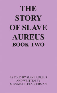 Cover image: THE STORY OF SLAVE AUREUS BOOK TWO 9798823088725