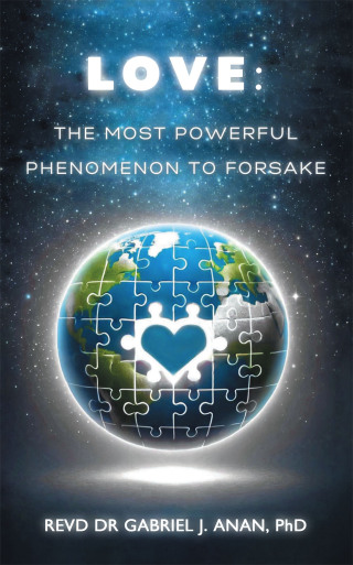 表紙画像: LOVE: THE MOST POWERFUL PHENOMENON TO FORSAKE 9798823091763