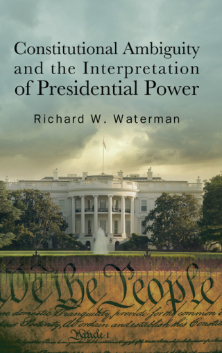 Cover image: Constitutional Ambiguity and the Interpretation of Presidential Power 9798855801200
