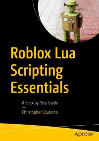 Cover image: Roblox Lua Scripting Essentials 9798868800252