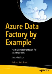 Imagen de portada: Azure Data Factory by Example 2nd edition 9798868802171