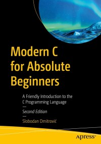 表紙画像: Modern C for Absolute Beginners 2nd edition 9798868802232