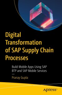 Cover image: Digital Transformation of SAP Supply Chain Processes 9798868802690