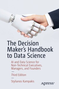 Cover image: The Decision Maker's Handbook to Data Science 3rd edition 9798868802782