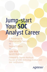 صورة الغلاف: Jump-start Your SOC Analyst Career 2nd edition 9798868803444