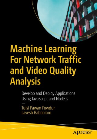 Cover image: Machine Learning For Network Traffic and Video Quality Analysis 9798868803536