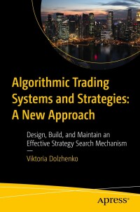 Cover image: Algorithmic Trading Systems and Strategies:  A New Approach 9798868803567