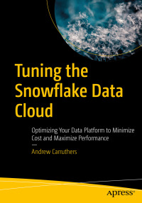 Cover image: Tuning the Snowflake Data Cloud 9798868803789