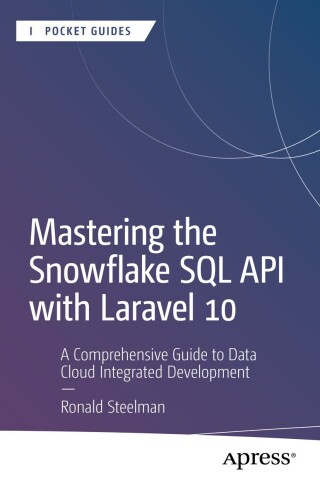 Cover image: Mastering the Snowflake SQL API with Laravel 10 9798868803819