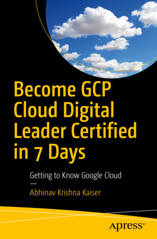 Cover image: Become GCP Cloud Digital Leader Certified in 7 Days 9798868804373