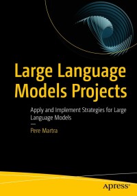 Imagen de portada: Large Language Models Projects 9798868805141