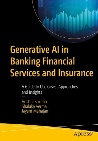 Cover image: Generative AI in Banking Financial Services and Insurance 9798868805585
