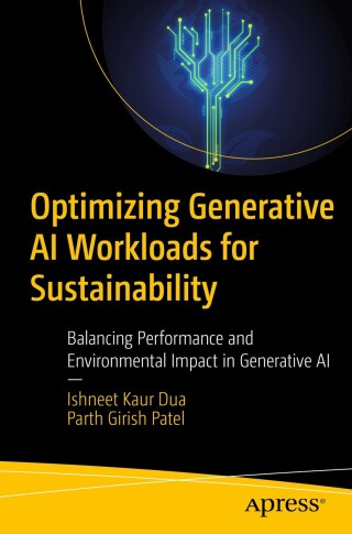 صورة الغلاف: Optimizing Generative AI Workloads for Sustainability 9798868809163